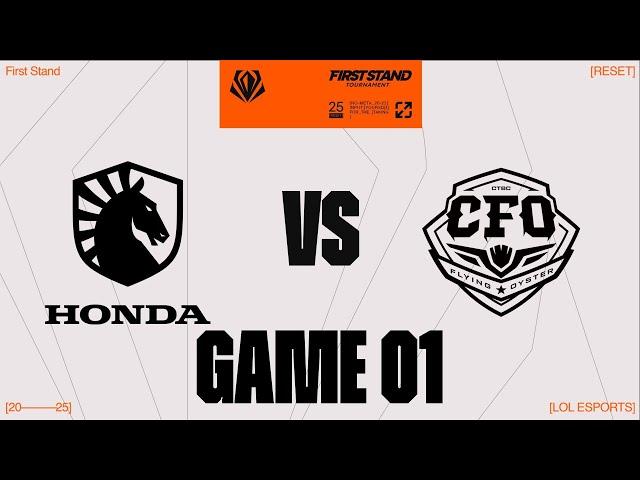 TL vs. CFO - GAME 1 | Round Robin Day 4 | 2025 First Stand  | Team Liquid vs. CTBC Flying Oyster