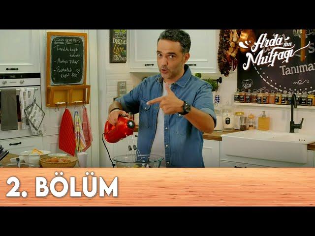 Arda'nın Mutfağı 2.Bölüm - FULL BÖLÜM