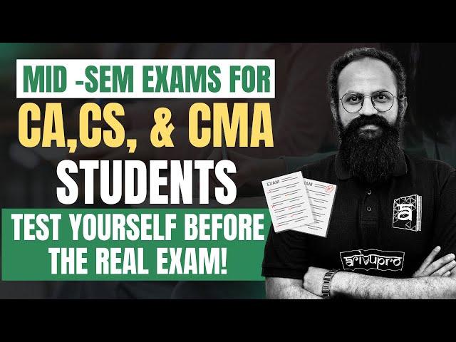 Mid-Sem Exams for CA, CS, & CMA Students – Test Yourself Before the Real Exam! ArivuPro