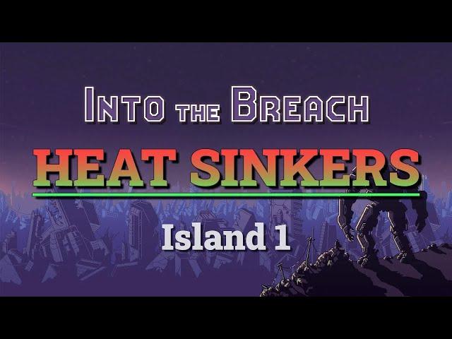 Into the Breach Advanced Edition: Heat Sinkers (Island 1)