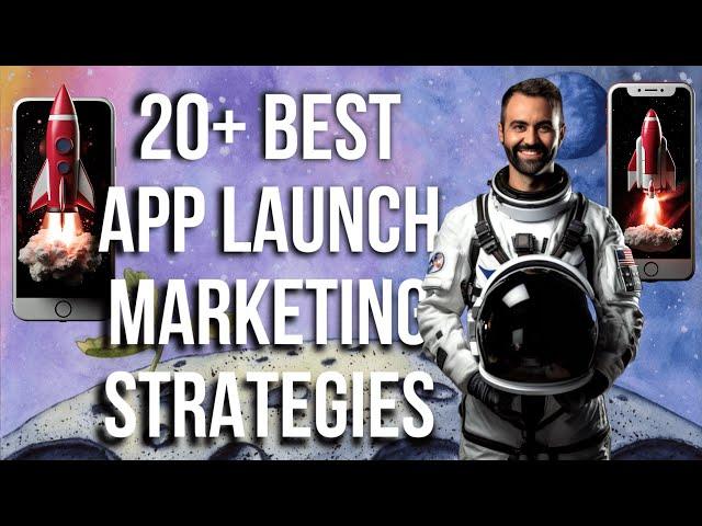 20+ Best Mobile App Marketing Strategies To Launch Your App in 2024 The Ultimate App Marketing Guide