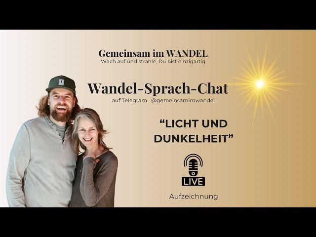 LICHT und DUNKELHEIT  | Wandel Sprach Chat