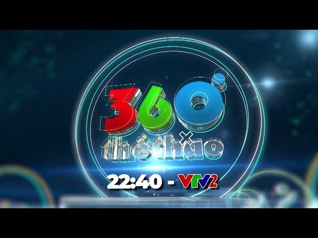 360 độ thể thao - khung giờ mới trên kênh mới | VTV Thể Thao