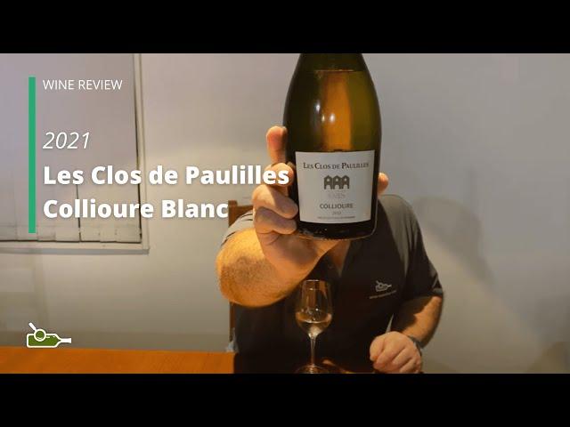 Wine Review: Les Clos de Paulilles Collioure Blanc 2021