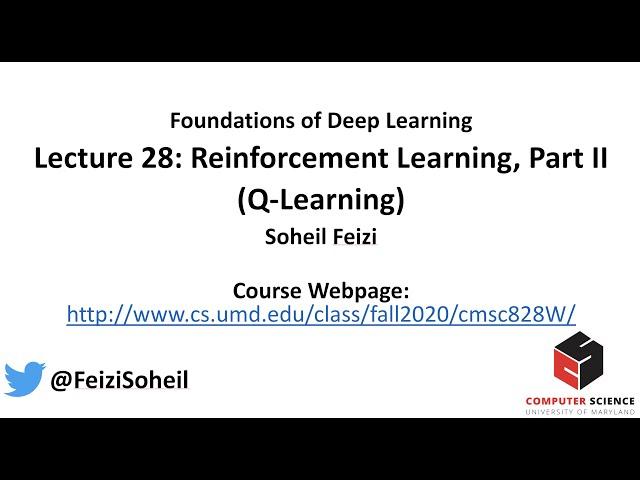 Lecture 28 - Deep Learning Foundations by Soheil Feizi : Reinforcement Learning (Part II)