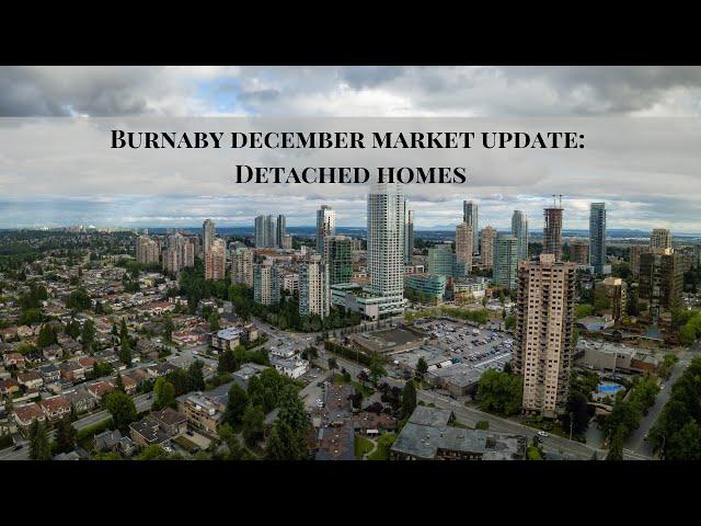 Burnaby Real Estate Detached Market Update | December 2024 Housing #burnabyhomes #burnabyrealestate