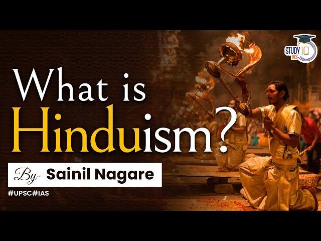 What is Hinduism? | Origin, History, Beliefs & Facts | Know all about It | StudyIQ IAS