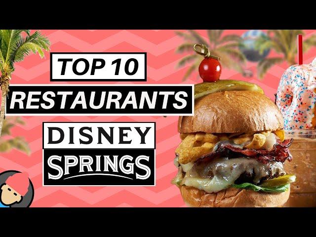 TOP 10 Best Restaurants at DISNEY SPRINGS | Disney World