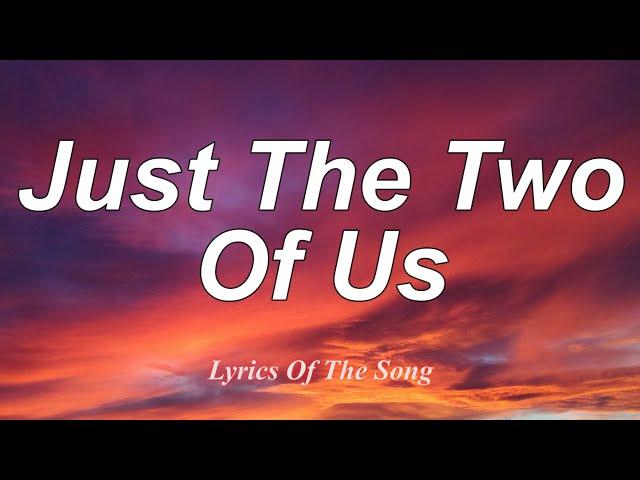 Bill Withers  - Just The Two Of Us (Lyrics)