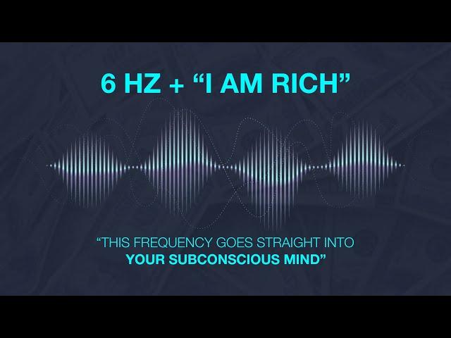 "I AM RICH" + 6 Hz Binaural Beats (frequency used by hypnotherapists)