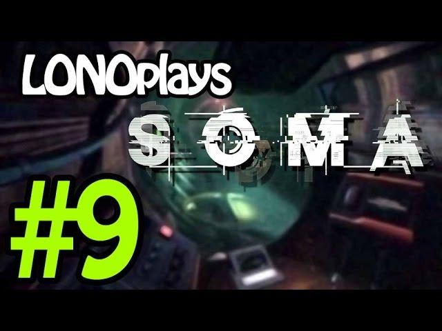 LONOplays - SOMA [#9] - Fisting Bumholes