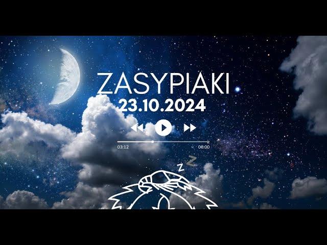 Zasypiaki || 23.10.2024 Środa