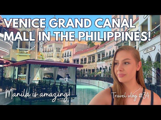 I visited VENICE GRAND CANAL MALL in MANILA, Philippines 