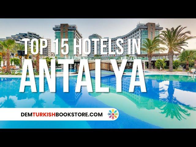 Top 15 Hotels in Antalya | Best Antalya Hotels To Stay #antalyatravel