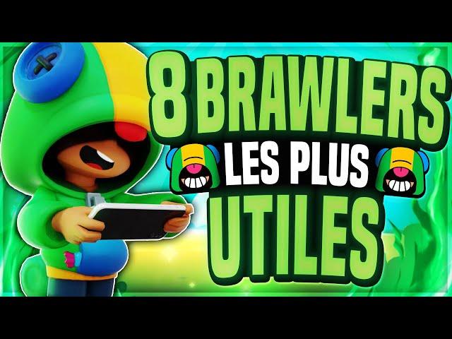 Les 8 BRAWLERS les PLUS UTILES (à débloquer de toute urgence) - BRAWL STARS FR