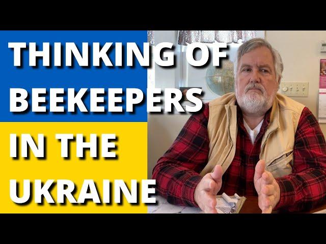 Thinking about Beekeepers in the Ukraine