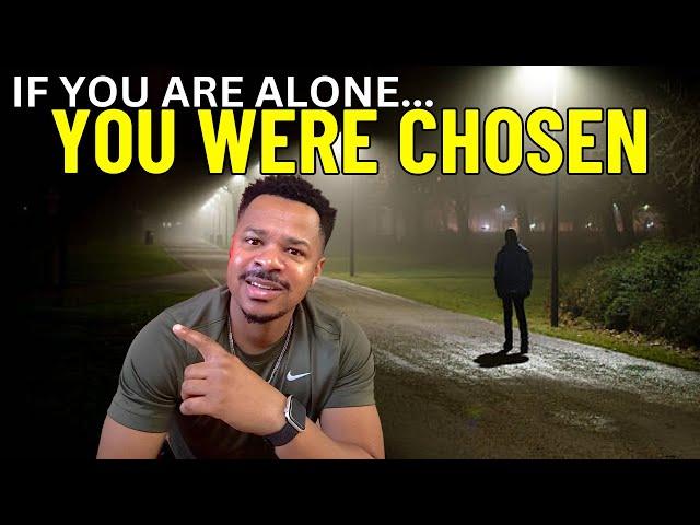 BEING ALONE IS A BLESSING‼️You Were CHOSEN!