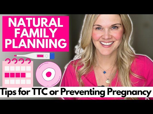 Natural Family Planning: Top Tips For TTC and Pregnancy Prevention