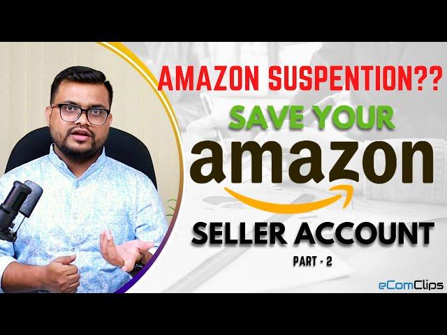 Amazon Policy Violation | Amazon Suspended Account | Save Seller Account From Suspension (Part 2)