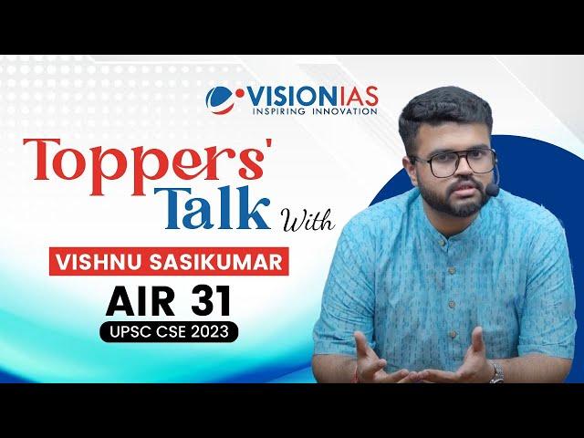 ️Toppers' Talk | Vishnu Sasikumar |  AIR 31, UPSC CSE 2023