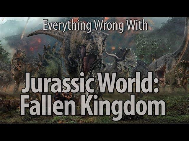 Everything Wrong With Jurassic World: Fallen Kingdom