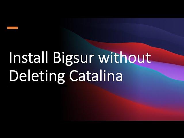 How to Dual Boot Catalina  and macOS Big Sur on Laptop