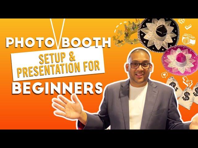 Photo Booth Setup & Presentation for Beginners PHOTO BOOTH BUSINESS TUTORIAL