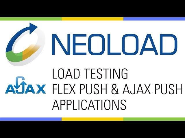 Load Testing Flex Push and AJAX Push applications with NeoLoad