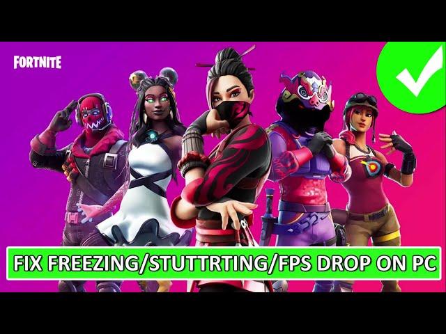 How To Fix Fortnite Freezing, Stuttering or LOW FPS Drop on PC (2024)