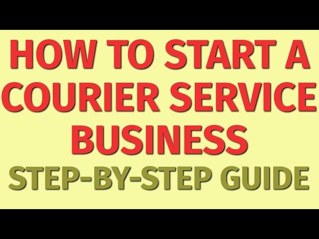 Starting a Courier Service Business Guide | How to Start a Courier Service Business | Courier Ideas