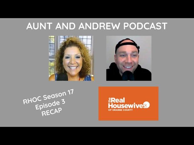 RHOC Season 17 Episode 3 RECAP - SPOILED DUBROWS AND THROWING CAKE - Aunt & Andrew Podcast #bravotv