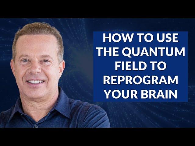 Reprogram Your Brain to Create Your Dream Life with Dr Joe Dispenza