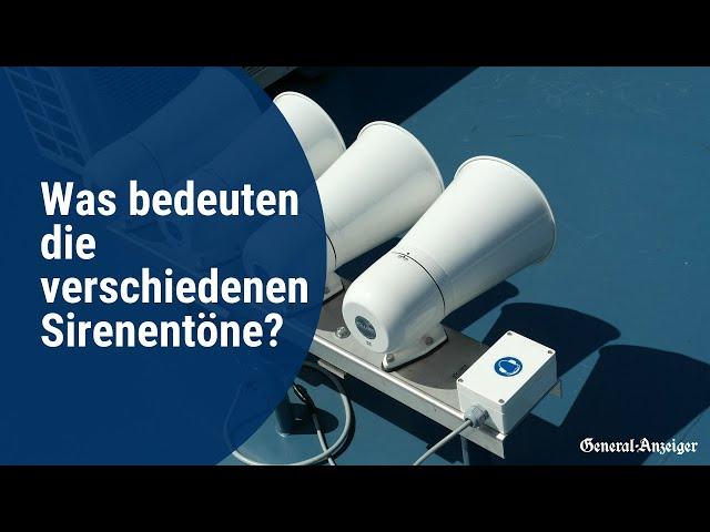 Was bedeuten die verschiedenen Sirenentöne? | Erklärvideo | General-Anzeiger Bonn