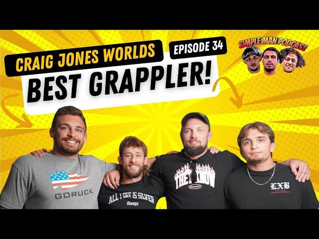 THE SIMPLE MAN PODCAST EP.34 w/ Craig Jones The World's Best Grappler!