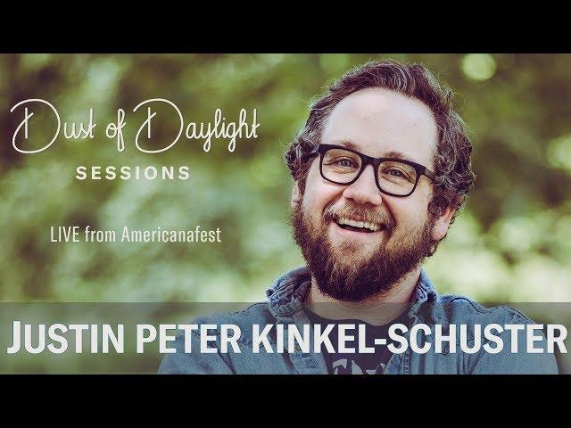 Justin Peter Kinkel-Schuster - Americanafest 2019 (Dust of Daylight Sessions)