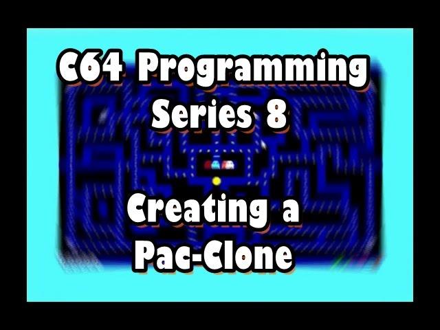 C64 - Creating a Pac-Clone, Programming Series 8 | CBM Prg Studio