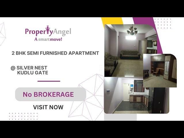 2 BHK Semi Furnished Apartment | Silver Nest, Kudlu Gate | PropertyAngel (9017)