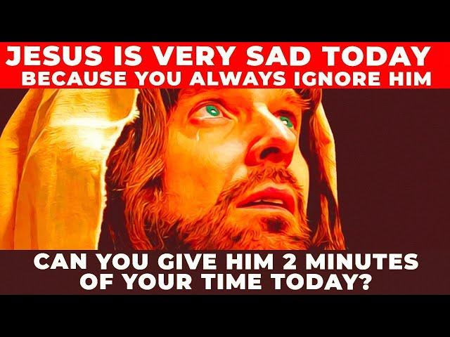 Can You Give Jesus 2 Minutes Of Your Time To Bless You Today