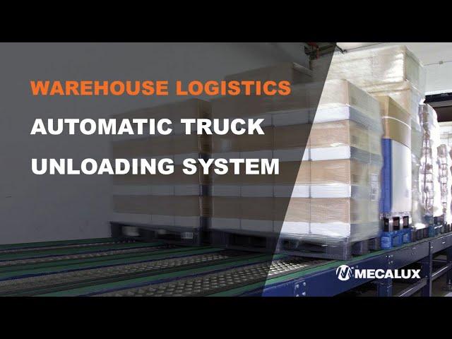 Warehouse logistics - Automatic truck unloading system