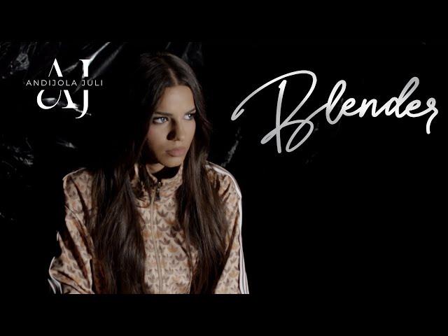 Andijola Juli – Blender (Official Video)