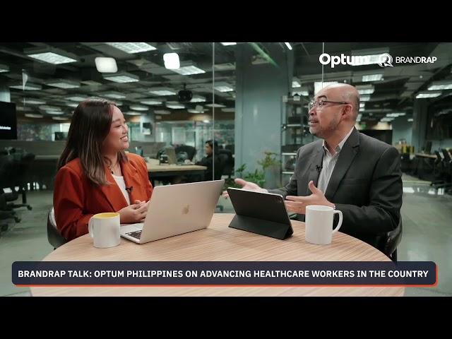 BrandRap Talk: Optum Philippines on advancing healthcare workers in the country