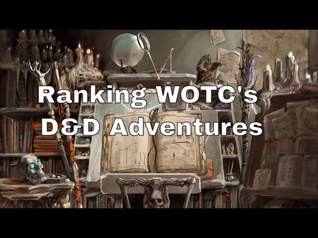 Ranking WOTC's D&D Published Campaign Adventures