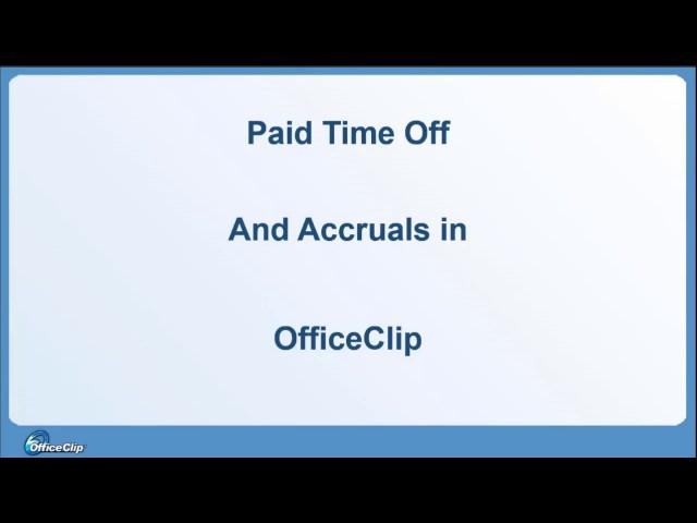 Tutorial - Time Off and Accruals : OfficeClip