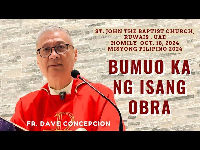 BUMUO KA NG ISANG OBRA - Homily by Fr Dave Concepcion on Oct. 18, 2024, Ruwais Abu Dhabi UAE