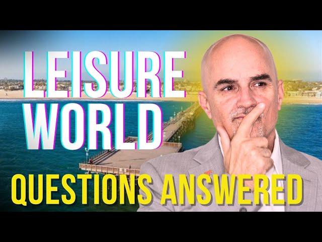Moving to Leisure World Seal Beach | Questions Answered 2023