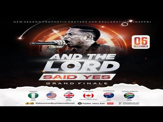 AND THE LORD SAID YES [GRAND FINALE] || NSPPD || 6TH DECEMBER 2024