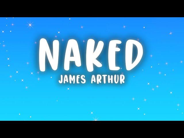 James Arthur - Naked (Lyrics)