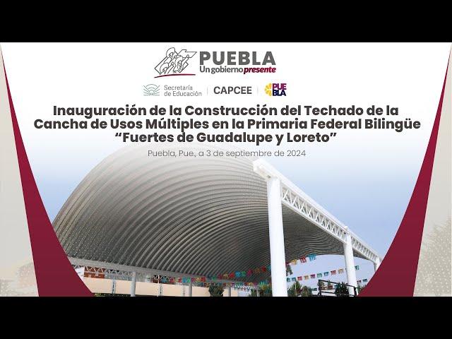 Techado de la Cancha de Usos Múltiples en la Primaria Bilingüe “Fuertes de Guadalupe y Loreto”