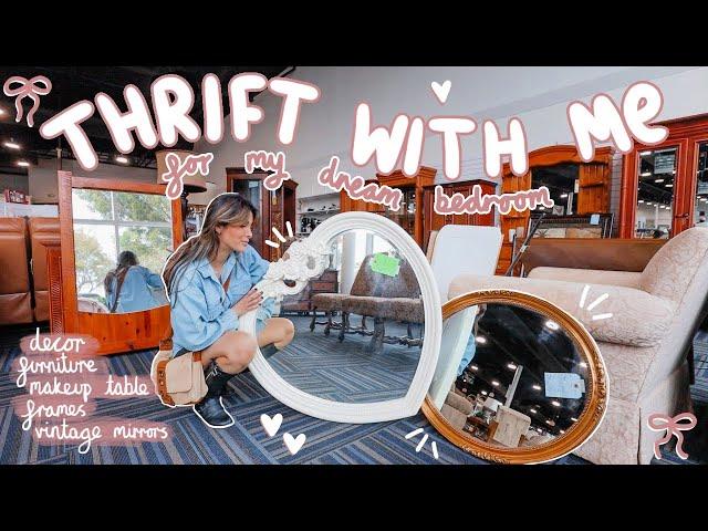 THRIFT WITH ME for my DREAM BEDROOM! aesthetic furniture, vintage mirrors + decor!