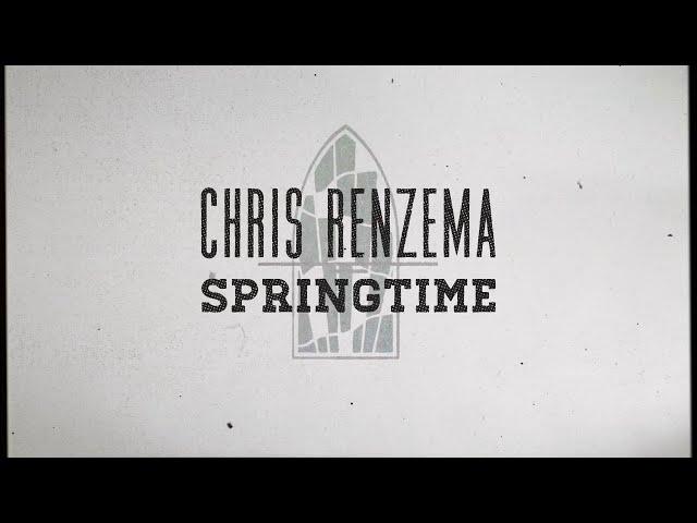 Chris Renzema - "Springtime" (Official Lyric Video)